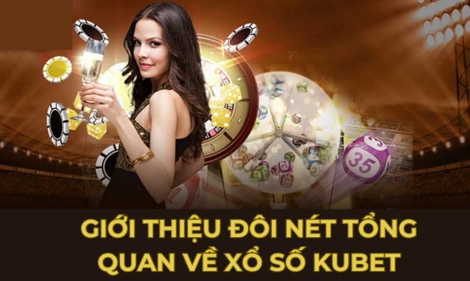 Lý do bạn nên chọn chơi xổ số trên Kubet