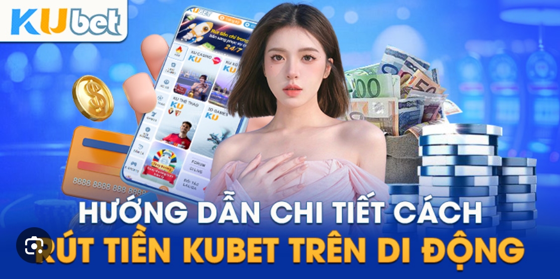 Quá trình rút tiền Kubet được thực hiện nhanh chóng,  thuận tiện